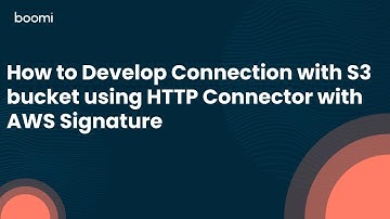 How to Develop Connection with S3 bucket using HTTP Connector with AWS Signature