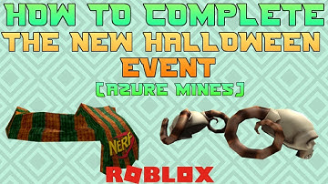 ROBLOX | HOW TO COMPLETE THE NEW HALLOWEEN EVENT ON AZURE MINES