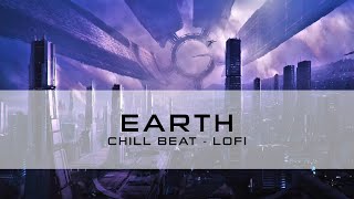 Earth [LoFi - Chill - Ambiant]