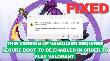 ⚡ This Version Of Vanguard Requires Secure Boot To Be Enabled In Order To Play Valorant | EASY FIX
