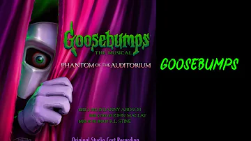 Goosebumps - Goosebumps: Phantom Of the Auditorium [LYRICS]
