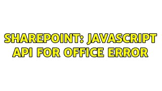 Sharepoint: Javascript API for Office error