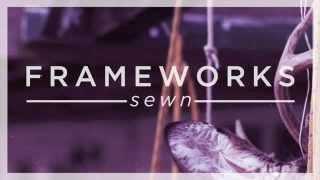 Frameworks - Sewn