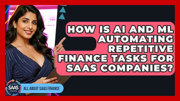 How Is AI And ML Automating Repetitive Finance Tasks For SaaS Companies? - All About SaaS Finance