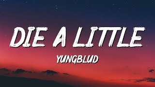 YUNGBLUD - Die a Little (Lyrics)