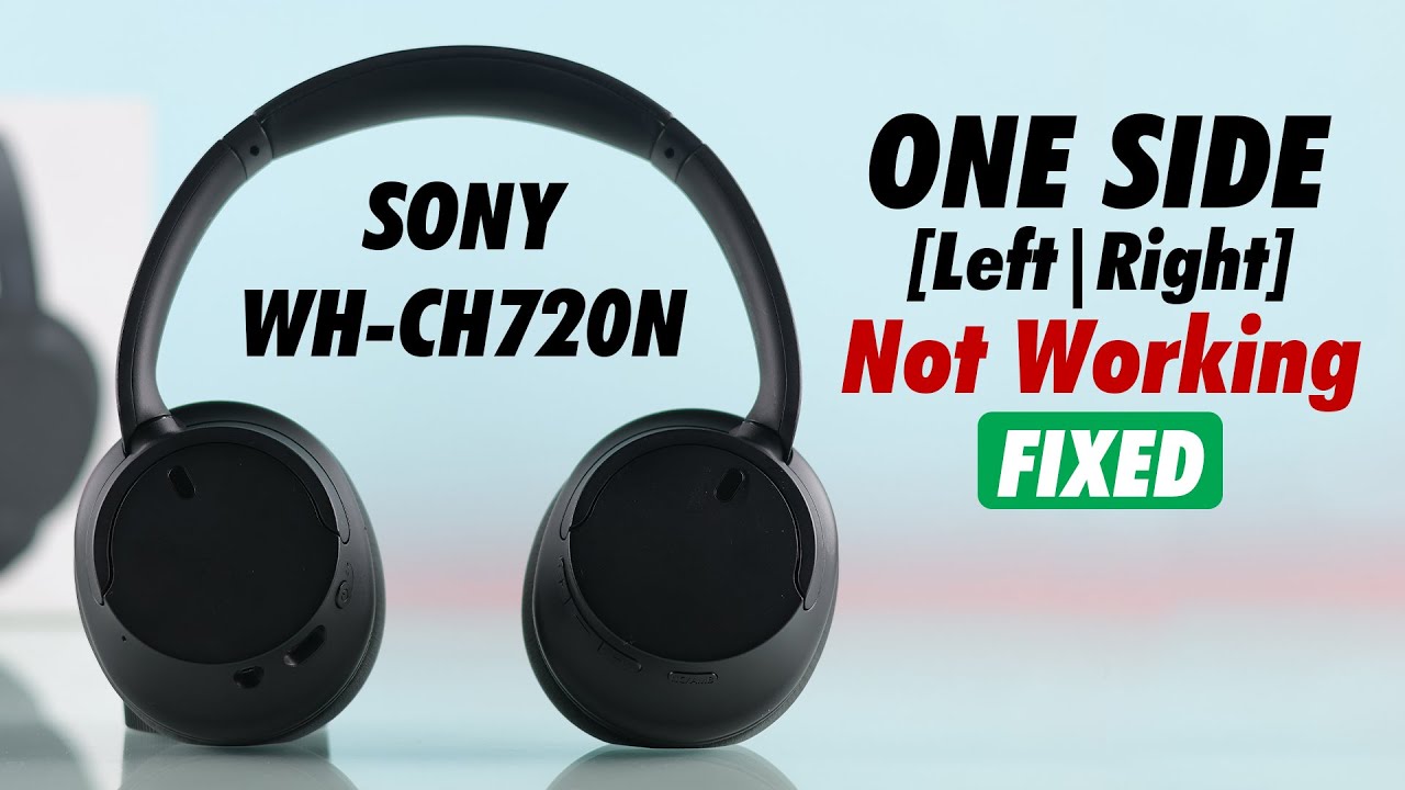 One Side Not working on Sony WH-CH720N Headphones? - Fix Left/Right Side!