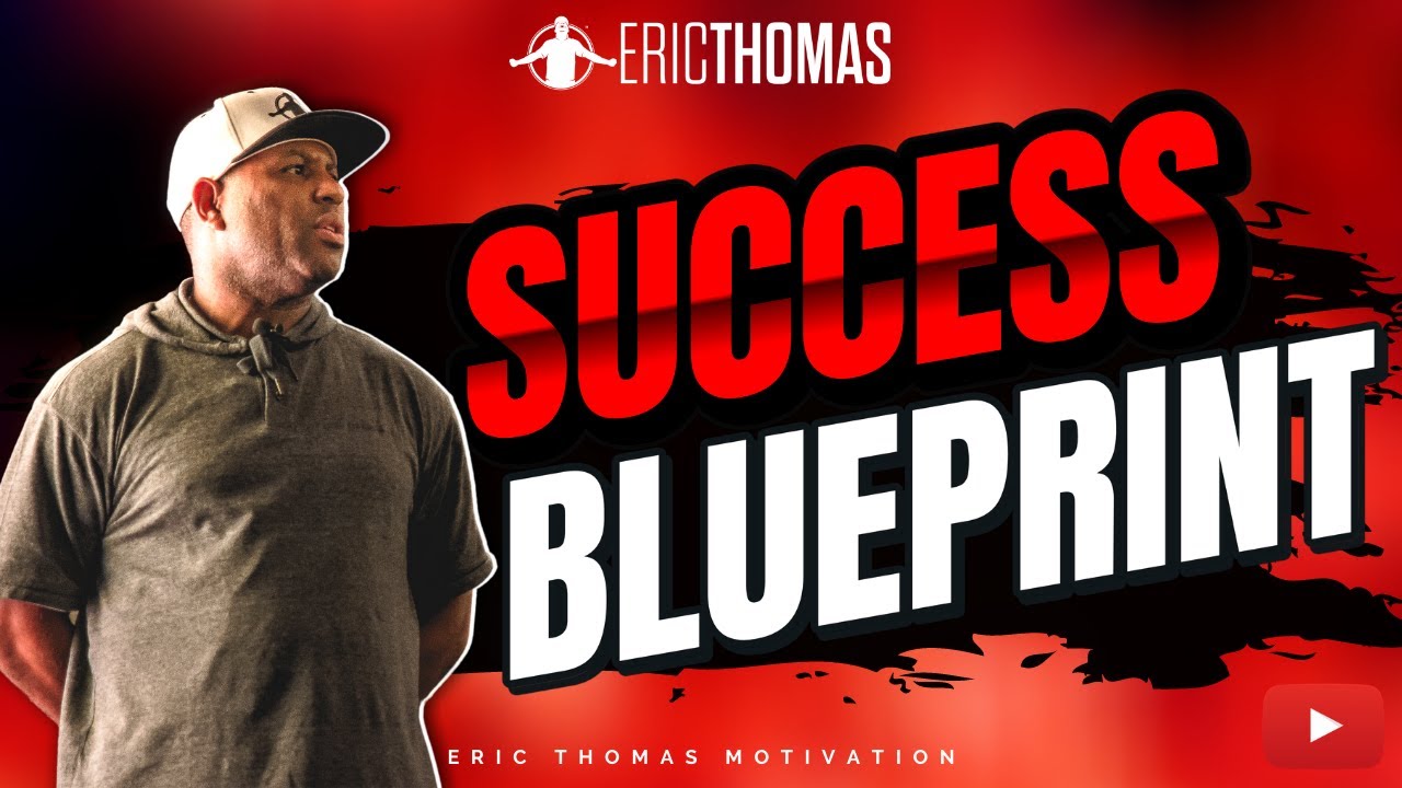 Eric Thomas   Success Blueprint  Motivational