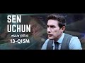Sen Uchun 13 - qism (milliy serial) | Сен Учун 13 - қисм (миллий сериал)