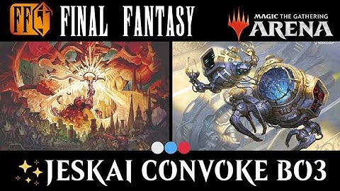 ⚪️🔵🔴 JESKAI CONVOKE BO3 | #MTGxFINALFANTASY | MTG Arena | Magic: The Gathering