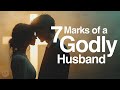 7 Marks of a Godly Husband