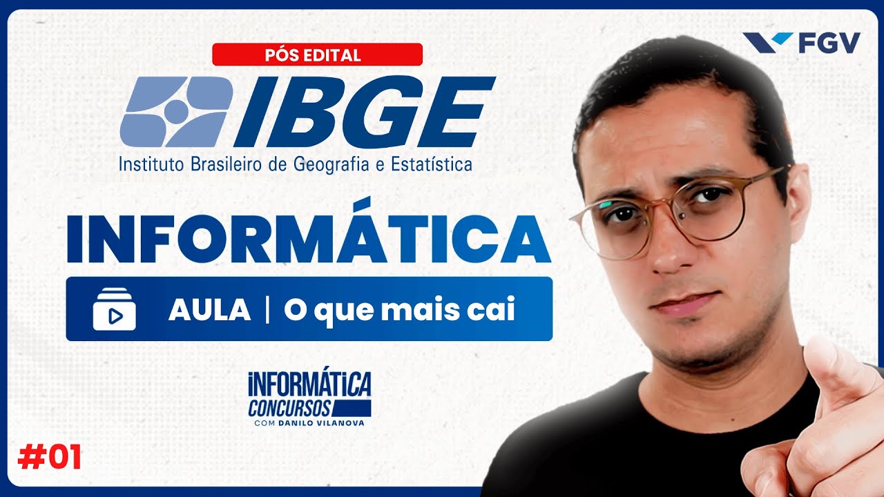 Aula 01 - Concurso IBGE | Banca FGV | Informática para concursos | Professor Danilo Vilanova #opior