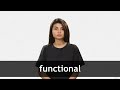 How to pronounce FUNCTIONAL in American English