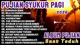 Download lagu Pujian Syukur Pagi Hari || Kumpulan Lagu Rohani Terbaru 2026 || lagu Rohani