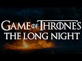 The Long Night, Battle Of Winterfell | Game Of Thrones Epic Music and Ambience | Fantasy Worlds