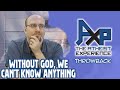 If We Don&#39;t Know God, We Don&#39;t Know Anything?! | The Atheist Experience: Throwback