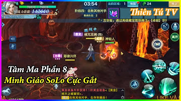 VLTK Mobile - Tâm Ma Ảo Cảnh Trung Quốc - Minh Giáo SoLo Từ Vòng 1 Cực Gắt | Phần 8 | Thiên Tú Tv