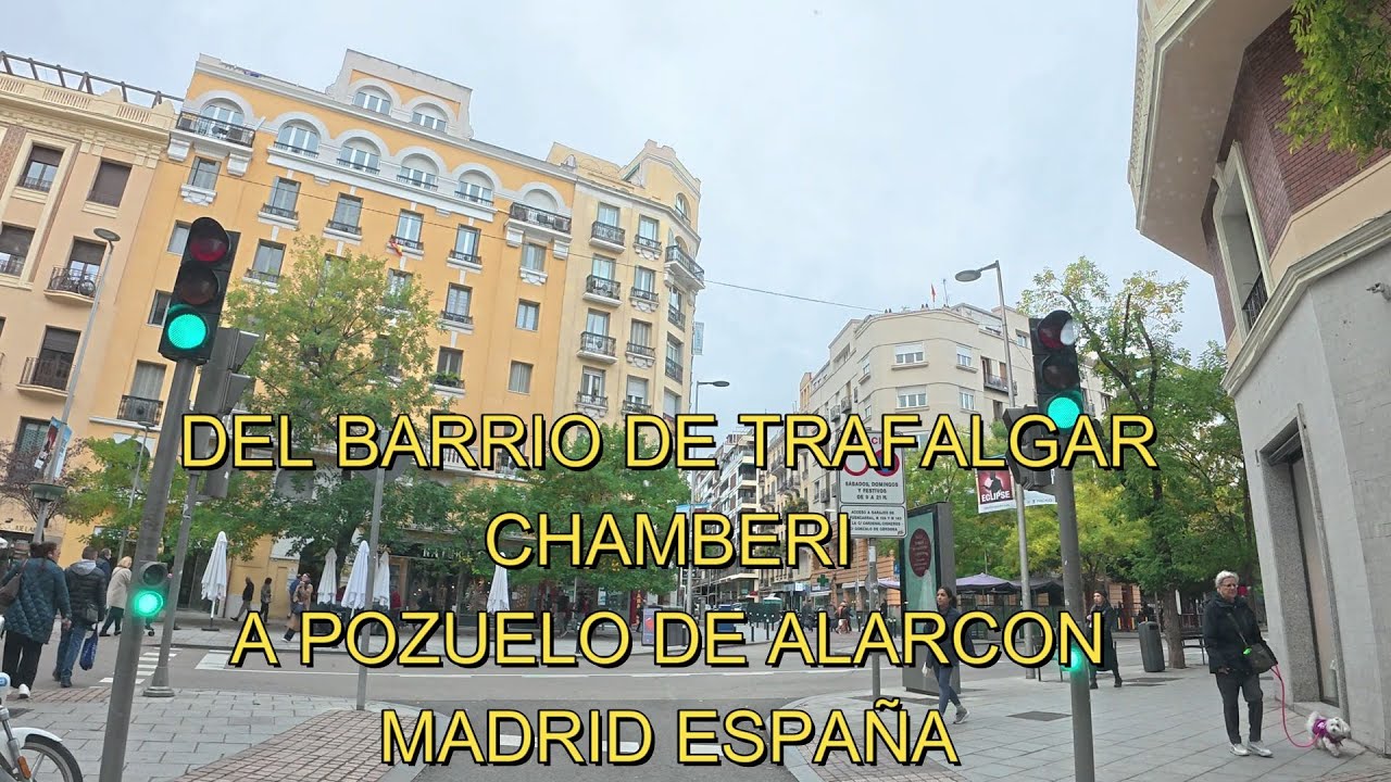 DEL BARRIO DE TRAFALGAR CHAMBERI A POZUELO DE ALARCON MADRID ESPAÑA