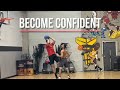 How You Can Become Confident (Basketball Edition)