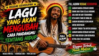 REGGAE KEHIDUPAN PALING MENYENTUH 🌿 Lagu yang Akan Mengubah Cara Pandangmu Tentang Hidup