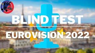BLIND TEST | EUROVISION 2022