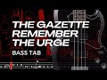 REMEMBER THE URGE / THE GAZETTE【BASS TAB】