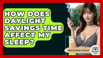 How Does Daylight Savings Time Affect My Sleep? - High School Toolkit