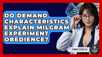 Do Demand Characteristics Explain Milgram Experiment Obedience? - Strange Science HQ