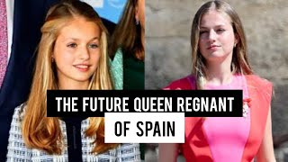 Get to know Future Queen (Regnant) of Spain The Elegant Teen Princess