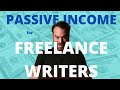 5 Ways FREELANCE WRITERS Can Make PASSIVE INCOME in 2021