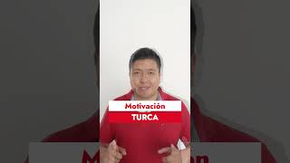Motivacion Turca ??