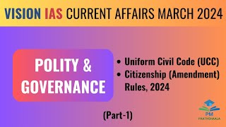 March 2024 | Vision IAS Current Affairs | Monthly Magazine | Polity & Governance | (Part-1)