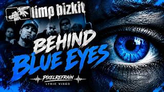 Limp Bizkit – Behind Blue Eyes (Official Lyrics) | PixelRefrain