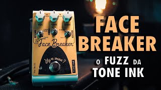 Face Breaker - o FUZZ da Tone Ink - Review completo