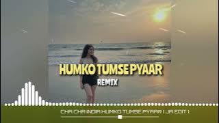 Download lagu CHA CHA INDIA HUMKO TUMSE PYAAR [ JA EDIT ]
