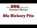 Ole Hickory Pits | Ole Hickory Smokers - What You Need To Know About Ole Hickory Pits HowToBBQRight