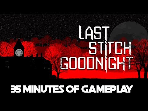 Last Stitch Goodnight | 35 Minutes Of Gameplay | No Commentary | PS4