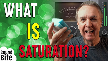 SoundBite: What is saturation? (It
