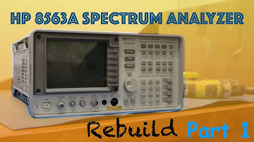 Bringing a HP 8563A (22 GHz) Spectrum Analyzer Back to Life! Part 1