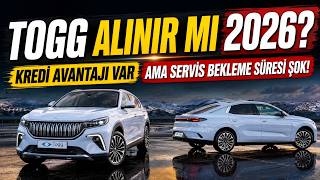 TOGG Alınır mı 2026? Kredi Avantajı Var Ama Servis Bekleme Süresi Şok!