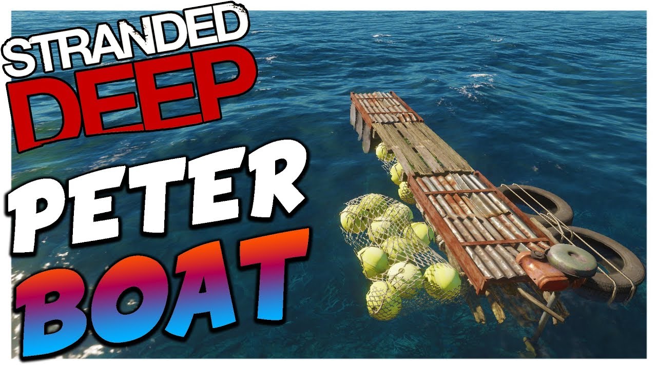 stranded deep how to build a mans boats stranded deep