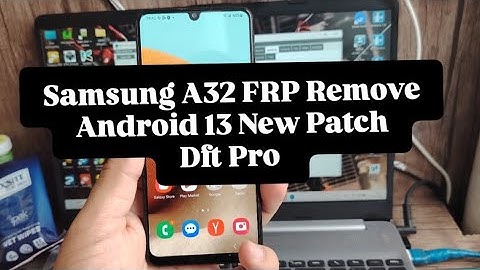 Samsung A32 (A325f - U12) Frp Remove Dft Pro. Android 13 New Patch 2025-01-01