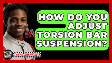 How Do You Adjust Torsion Bar Suspension? - The Racing Xpert