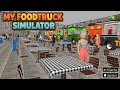 My Food Truck Simulator | First Release Android Gameplay (Part 05) #01