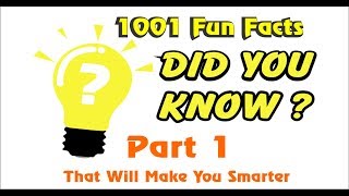 [DID YOU KNOW ?]1001 Fun Facts That Will Make You Smarter - Part 1