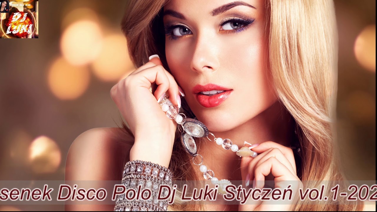 Piosenka O Renacie Disco Polo ️★Mix Piosenek Disco Polo Dj Luki styczeń vol 1 2020★💙 - YouTube