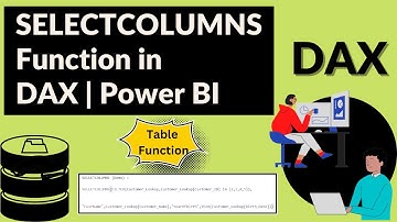 SELECTCOLUMNS in DAX | Power BI | Table Function | Hands-On | Interview Question