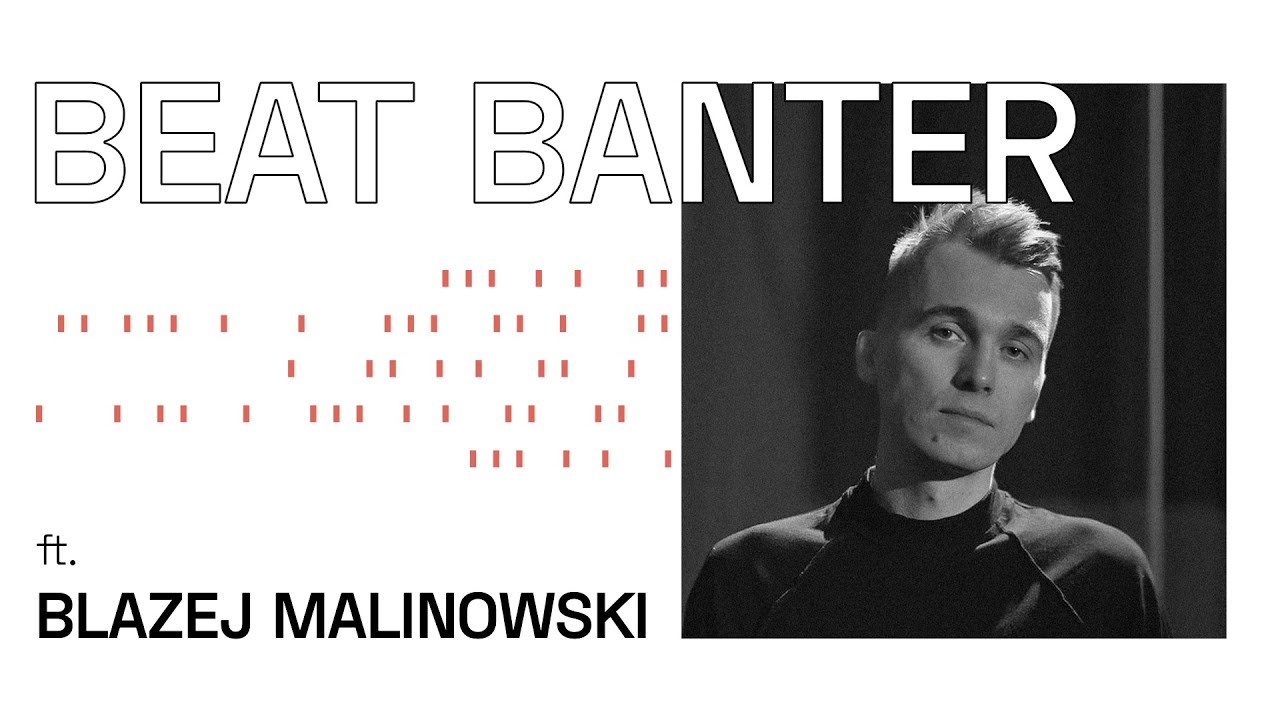 Beat Banter: Blazej Malinowski (Inner Tension, Semantica)
