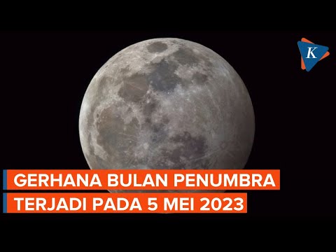 Gerhana Bulan Penumbra Akan Terjadi pada 5 Mei 2023, Apa Itu?