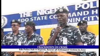 CRACKDOWN ON CRIME: Edo Police Nab 77 Suspects, Rescue 38 Kidnap Victims in June
