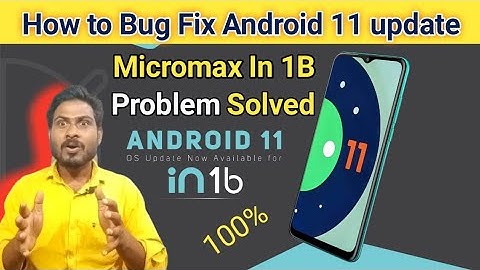 Micromax In 1B Android 11 update Bug Fix | How to Solved Problem In 1B | Micromax In 1B New Update